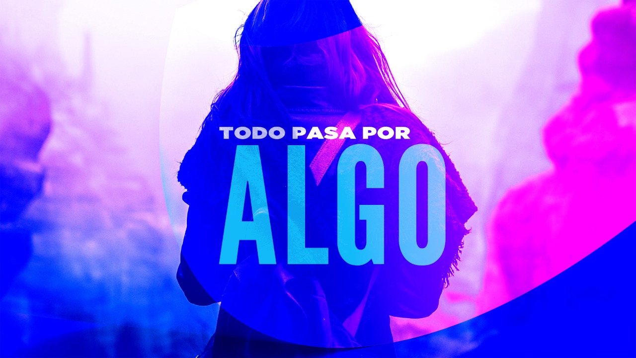 Todo pasa por algo